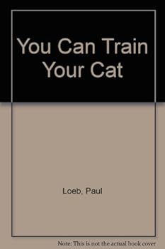 Mass Market Paperback You Can Train Your Cat Book