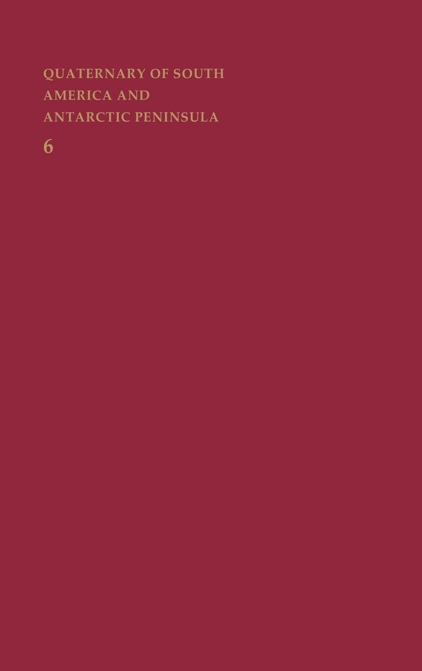 Quaternary of South America and Antarctic Peninsula, Vol. 6      1st Edition