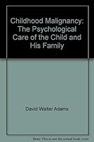 Childhood malignancy: The psychosocial care of the child and his family B001XY8CTI Book Cover