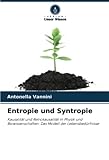 Entropie und Syntropie: Kausalität und Retrokausalität in Physik und Biowissenschaften: Das Modell der Lebensbedürfnisse