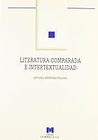 Literatura comparada e intertextualidad: una propuesta para la innovación curricular de la literatura : (Educación Secundaria) 8471336332 Book Cover