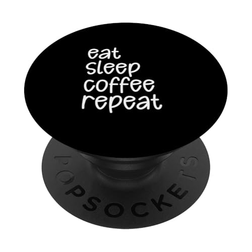 Eat Sleep Coffee Repeat Regalos para los amantes de la cafeína del café PopSockets PopGrip Adhesivo