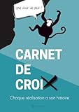  Carnet de croix: Chaque réalisation a son histoire