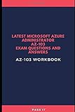 Latest Microsoft Azure Administrator AZ-103 Exam Questions and Answers: AZ-103 Workbook