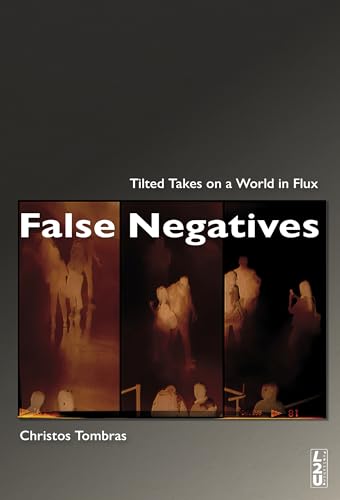 False Negatives: Tilted Takes on a World in Flux