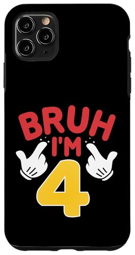 Bruh I'm 4 Mtg j̎q ̎q It's My 4th Birthday X}zP[X iPhone 11 Pro Max p