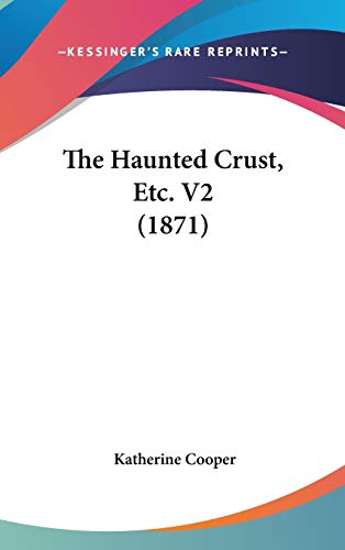 The Haunted Crust, Etc. V2 (1871)