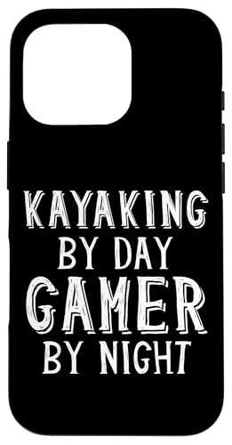 Kayaking By Day Gamer By Night Kayaker Gear Summer Kayak �X�}�z�P�[�X iPhone 16 Pro �p