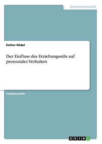 Der Einfluss des Erziehungsstils auf prosoziales Verhalten