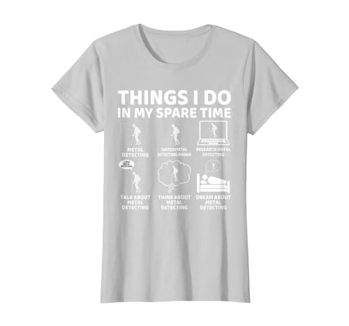 Things I Do in My Spare Time Detectorist Metal Detecting T-Shirt, Women, Silver Grey, X-Small