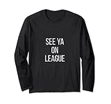 League See ya Shirt lol Legends Langarmshirt