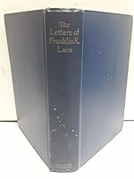 The Letters of Frank K. Lane, Personal and Political B00115OMM0 Book Cover