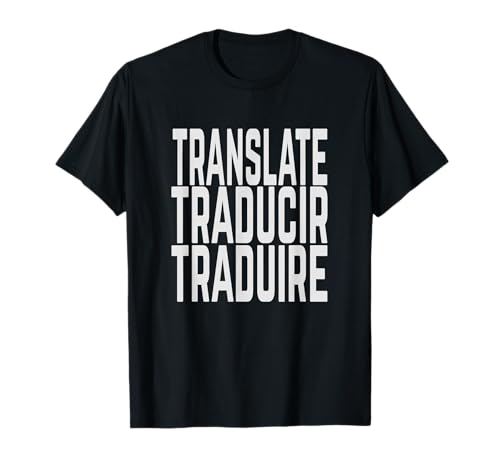 Translate Traducir Traduire Translator Translation Camiseta