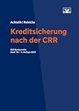 Kreditsicherung nach der CRR: Formen der Kreditrisikominderung nach der CRR in der genossenschaftliche Bankengruppe (BVR-Bankenreihe)