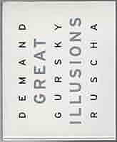Great Illusions: Thomas Demand, Andreas Gursky, Edward