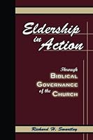Eldership in Action: Through Biblical Governance of the Church 1593870167 Book Cover