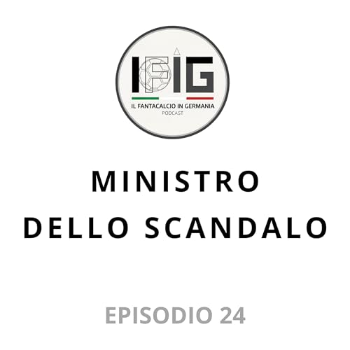 IFIG EP 24 - MINISTRO DELLO SCANDALO