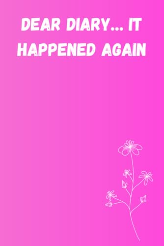 Image of Dear Diary… It Happened Again (6*9 Inch Print): A Funny and Thoughtful Journal for Daily Thoughts, Memories, and Note Taking — Perfect Gift for Christmas, Friends, Teens, and Family