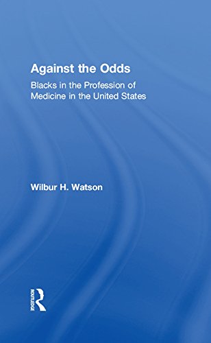 Against the Odds: Blacks in the Profession of Medicine in the United States      1st Edition, Kindle Edition