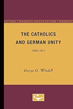 Paperback The Catholics and German Unity: 1866-1871 Book