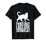 Im not crazy i just love toyger cat citazione Toyger regalo Toyger cat. Toyger mother uomo Toyger kitten donna.