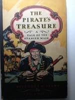 The pirate's treasure;: Or, The strange adventures of Jack Adams of the Spanish Main B00087KTCY Book Cover