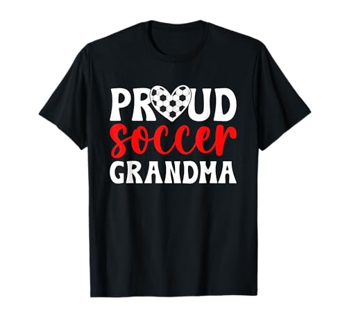 Proud Soccer Grandma Of A Soccer Player Grandma T-Shirt