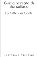 Guida Narrata Di Barcellona. la Citt? Dei Conti 1710188758 Book Cover