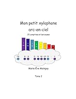 Mon Petit Xylophone Arc-en-ciel: 25 Comptines et Berceuses (Xylophone music) B089TRYG8C Book Cover