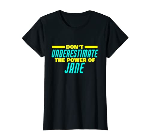 Non sottovalutare il potere di Jane Funny Jane Name Maglietta