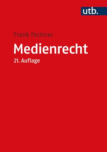 Medienrecht: Lehrbuch des gesamten Medienrechts unter besonderer Berücksichtigung von Presse, Rundfunk und Multimedia (Utb)