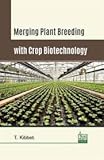 Merging Plant Breeding with Crop Biotechnology