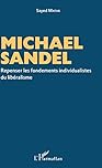 Michael Sandel: Repenser les fondements individualistes du libéralisme
