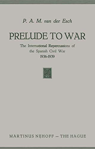 Prelude to War: The International Repercussions of the Spanish Civil War (1936–1939)