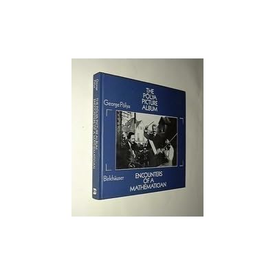 The Polya Picture Album: Encounters of a Mathematician