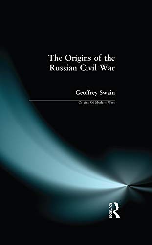 The Origins of the Russian Civil War (Origins Of Modern Wars)      1st Edition, Kindle Edition