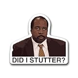 Did I Stutter Vinyl Decal...