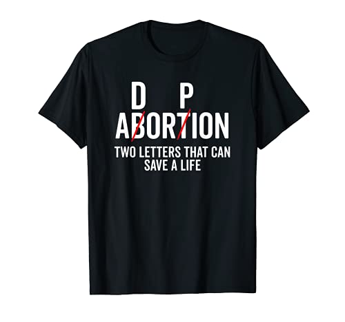 Adoption Not Abortion Two Letters Can Save A Life Shirt