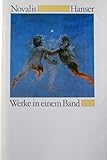  Novalis, Werke in einem Band: Herausgegeben von Hans - Joachim Mähl und Richard Samuel. Kommentiert von Hans - Joachim Simm unter Mitwirkung von Agathe Jais. Hanserbibliothek