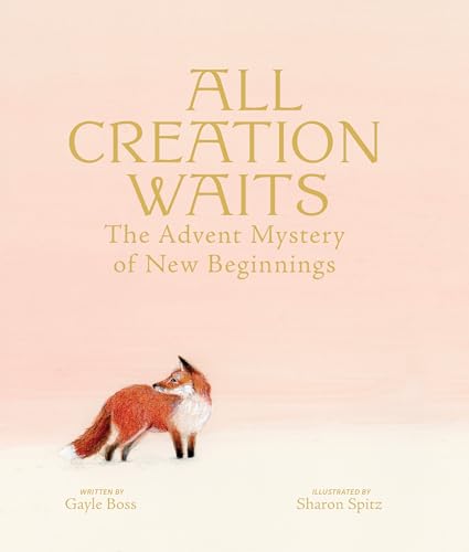 All Creation Waits ― Deluxe Edition: The Advent Mystery of New Beginnings