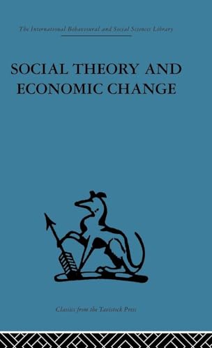 Social Theory and Economic Change (International Behavioural and Social Sciences Library)
