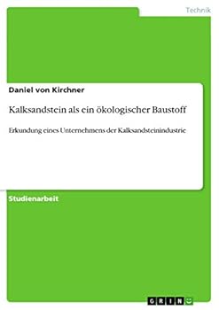 Paperback Kalksandstein als ein ökologischer Baustoff: Erkundung eines Unternehmens der Kalksandsteinindustrie [German] Book