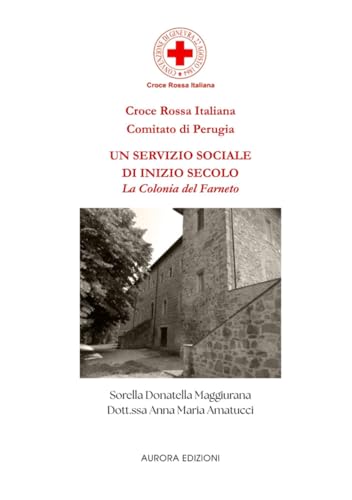  Un servizio sociale di inizio secolo - La Colonia del Farneto