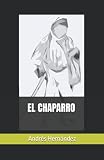 El Chaparro (Spanish Edition)