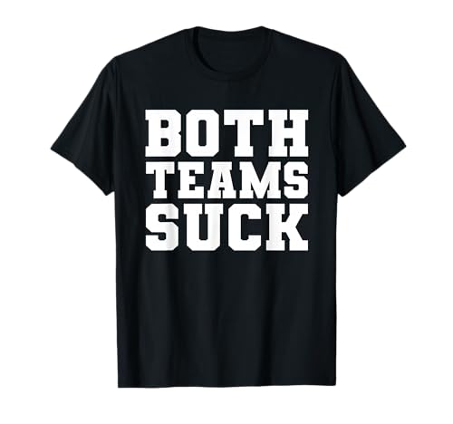 Funny Both Teams Suck Super Football Bowl Party...
