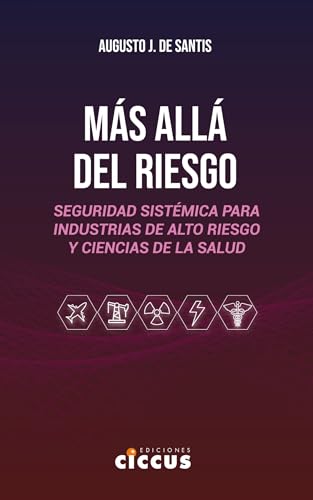 Más allá del riesgo: Seguridad sistémica para industrias de alto riesgo y ciencias de la salud
