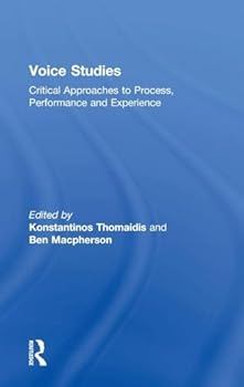Hardcover Voice Studies: Critical Approaches to Process, Performance and Experience Book