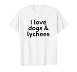 Ich liebe Hunde und Litschis T-Shirt