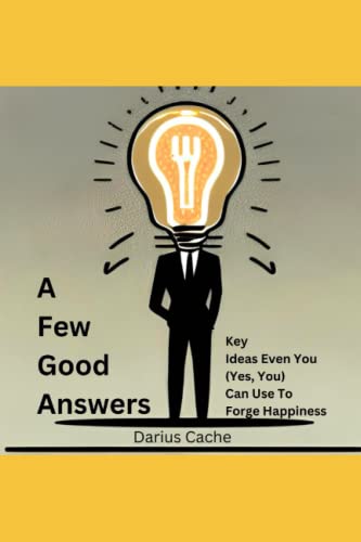 A Few Good Answers: Key Ideas Even You (Yes, You)