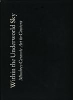 Within the Underworld Sky: Mimbres Ceramic Art in Context 0942642112 Book Cover